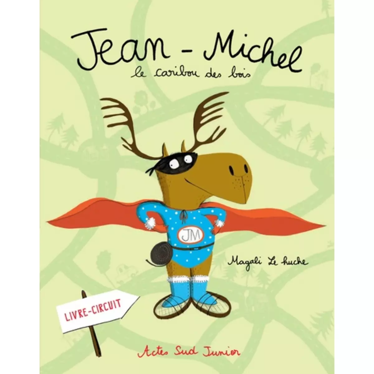  Jean-Michel : Le caribou des bois, Le Huche Magali
