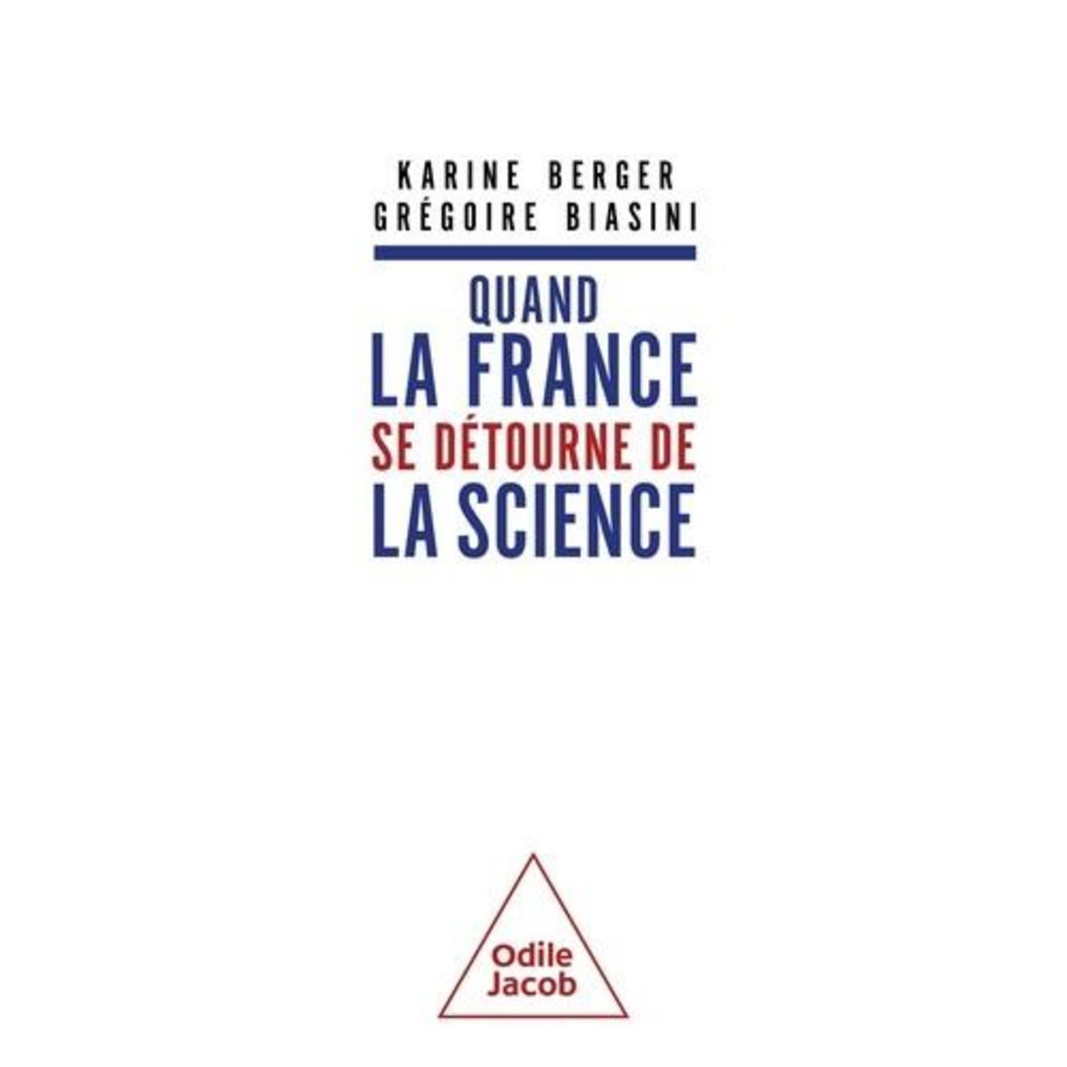 QUAND LA FRANCE SE DETOURNE DE LA SCIENCE, Berger Karine