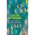 OU LA VIE NOUS CONDUIRA, Bonidan Cathy
