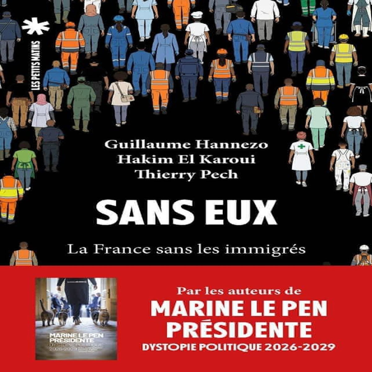 SANS EUX. LA FRANCE SANS LES IMMIGRES, Hannezo Guillaume