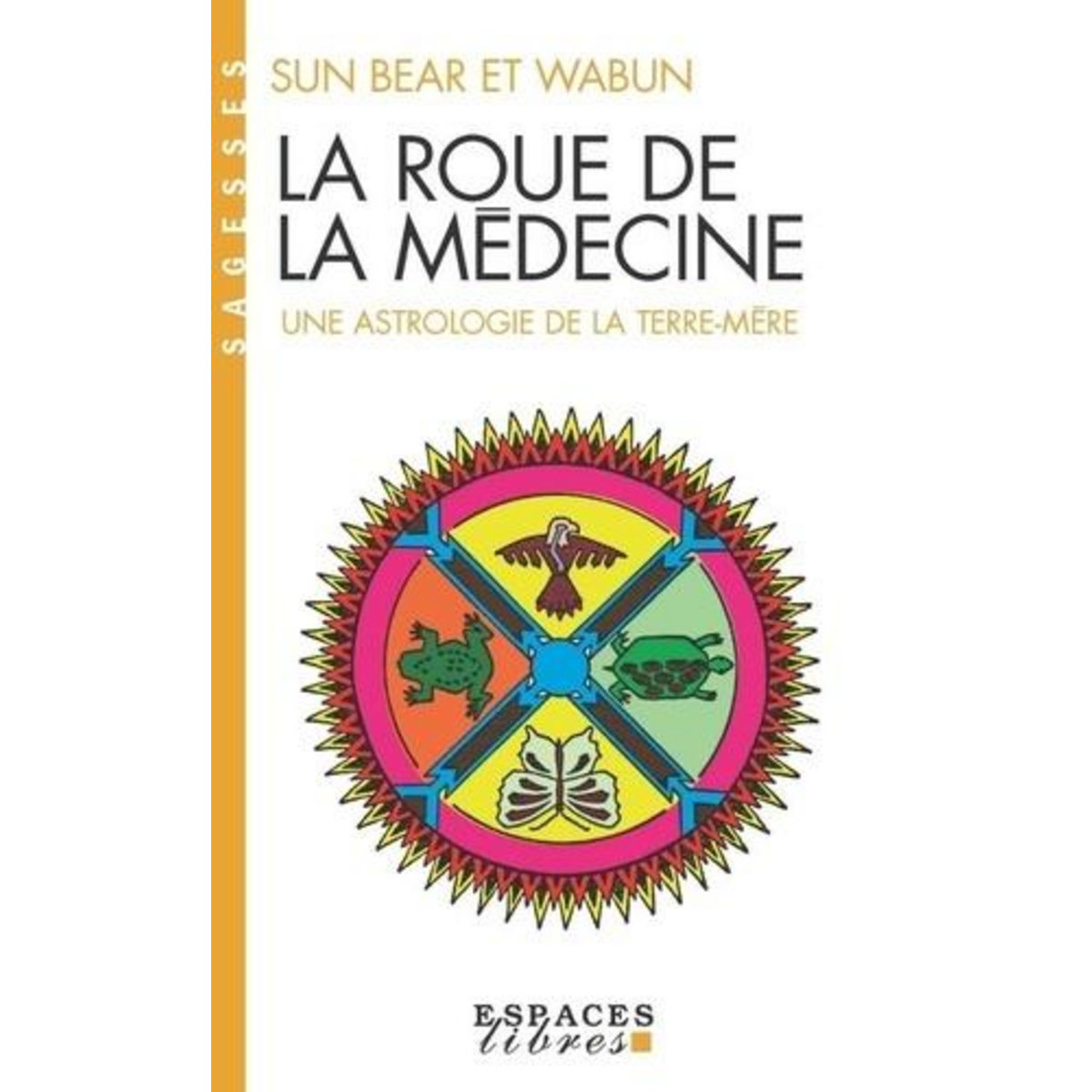 LA ROUE DE LA MEDECINE. UNE ASTROLOGIE DE LA TERRE MERE, Bear Sun