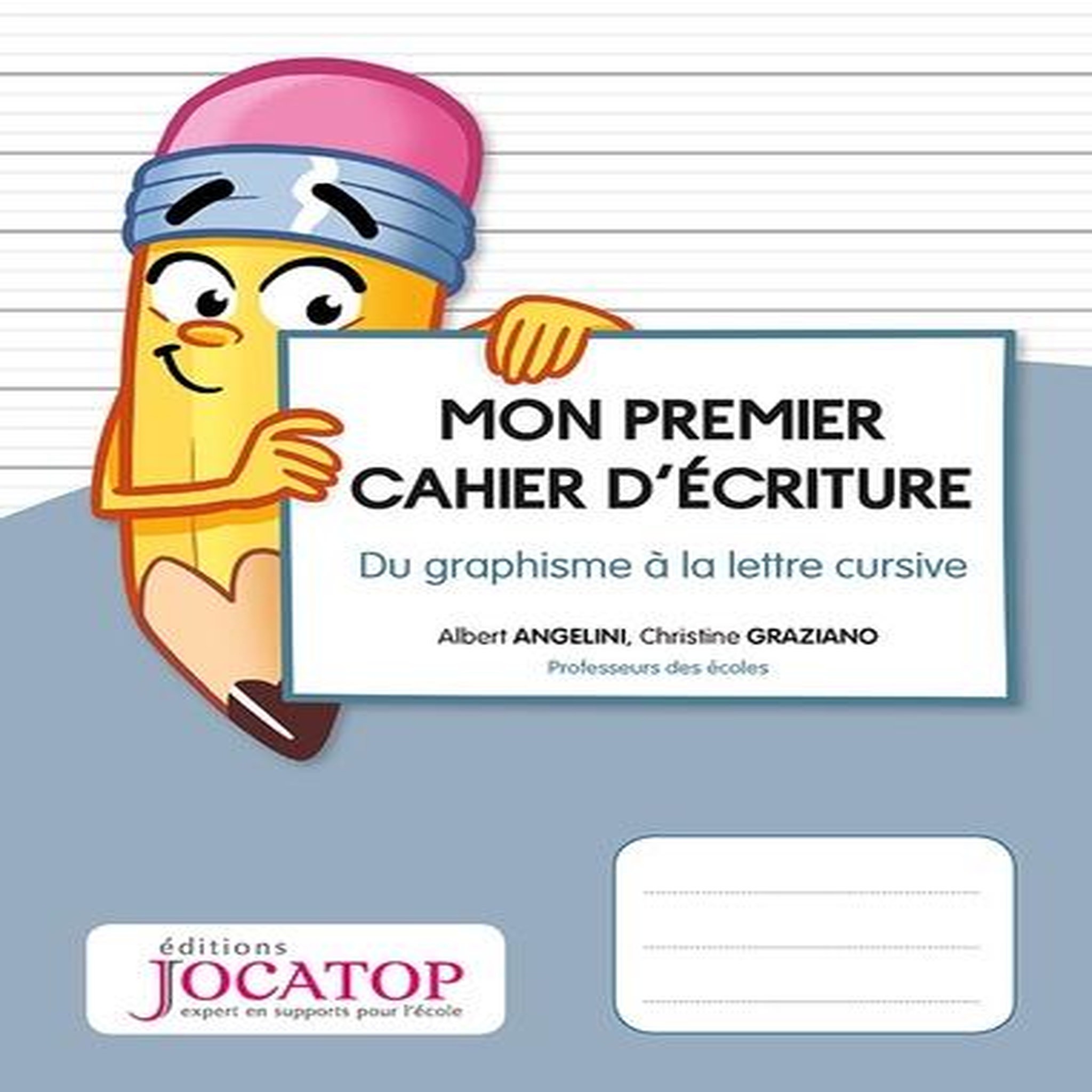 MON PREMIER CAHIER D'ECRITURE. DU GRAPHISME A LA LETTRE CURSIVE, Angelini Albert
