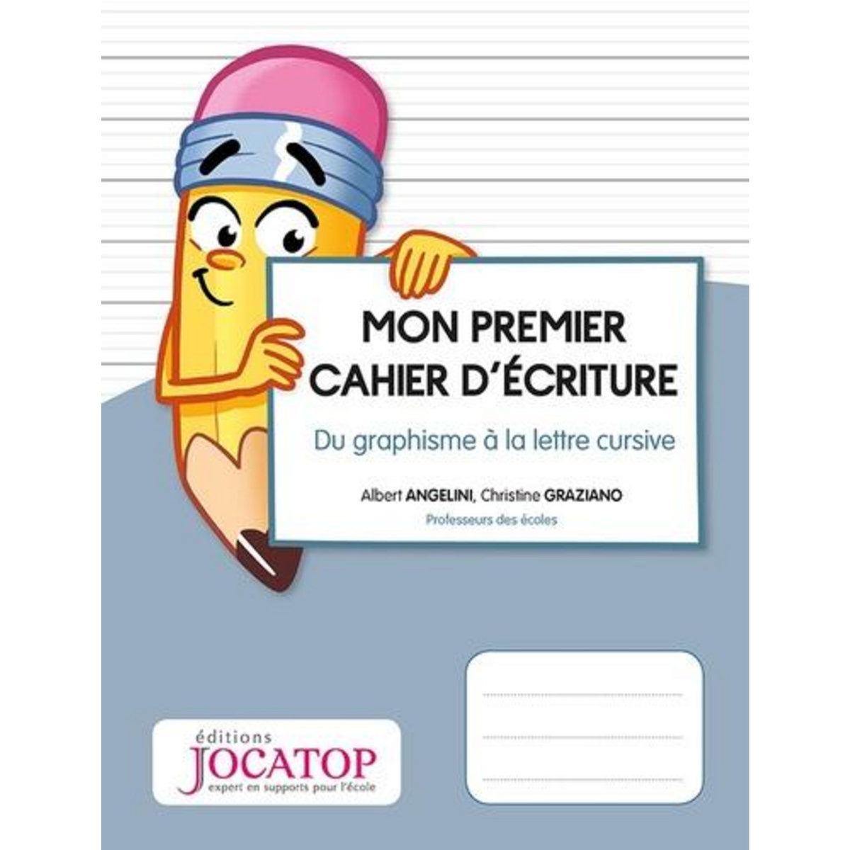 MON PREMIER CAHIER D'ECRITURE. DU GRAPHISME A LA LETTRE CURSIVE, Angelini Albert