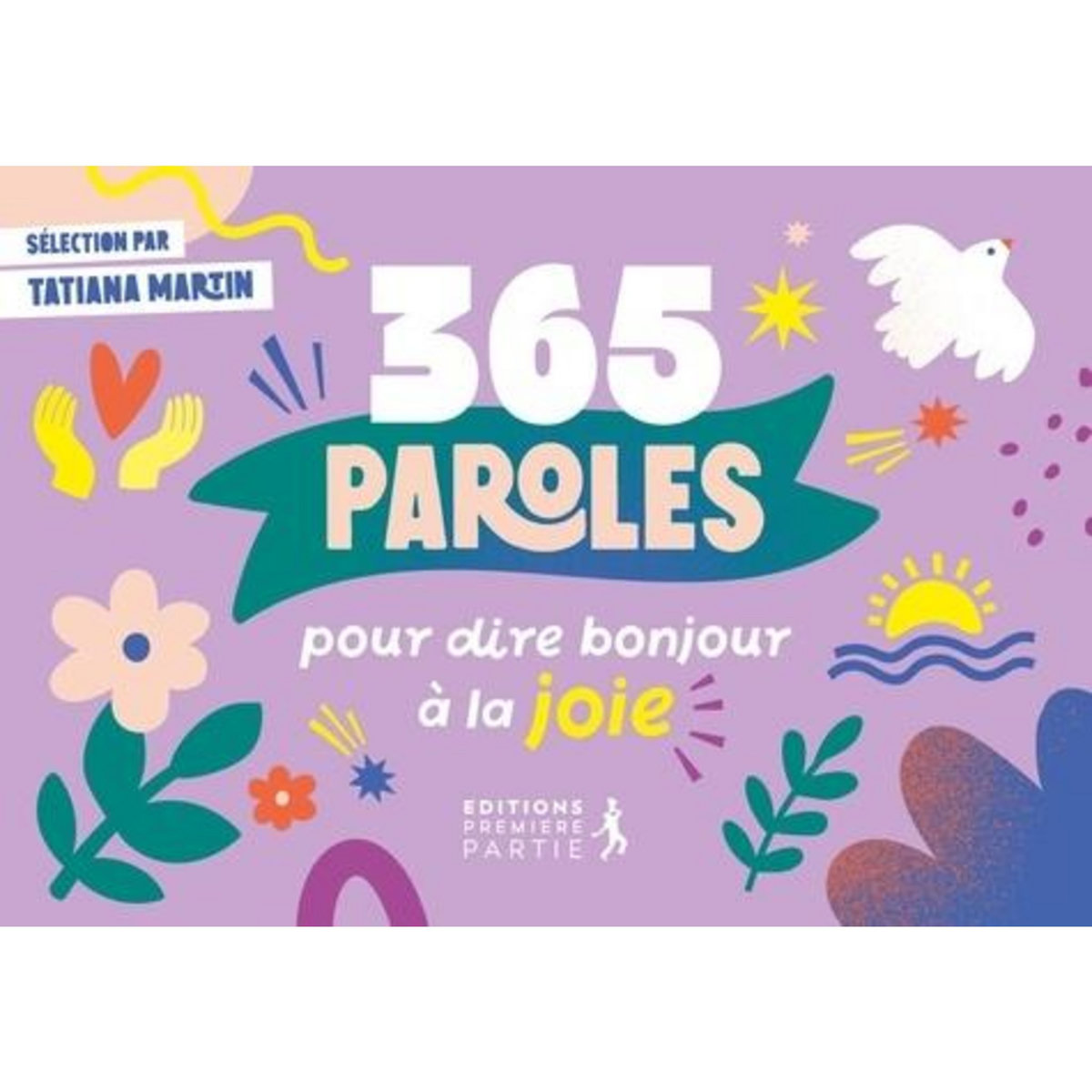 365 PAROLES POUR DIRE BONJOUR A LA JOIE, Martin Tatiana