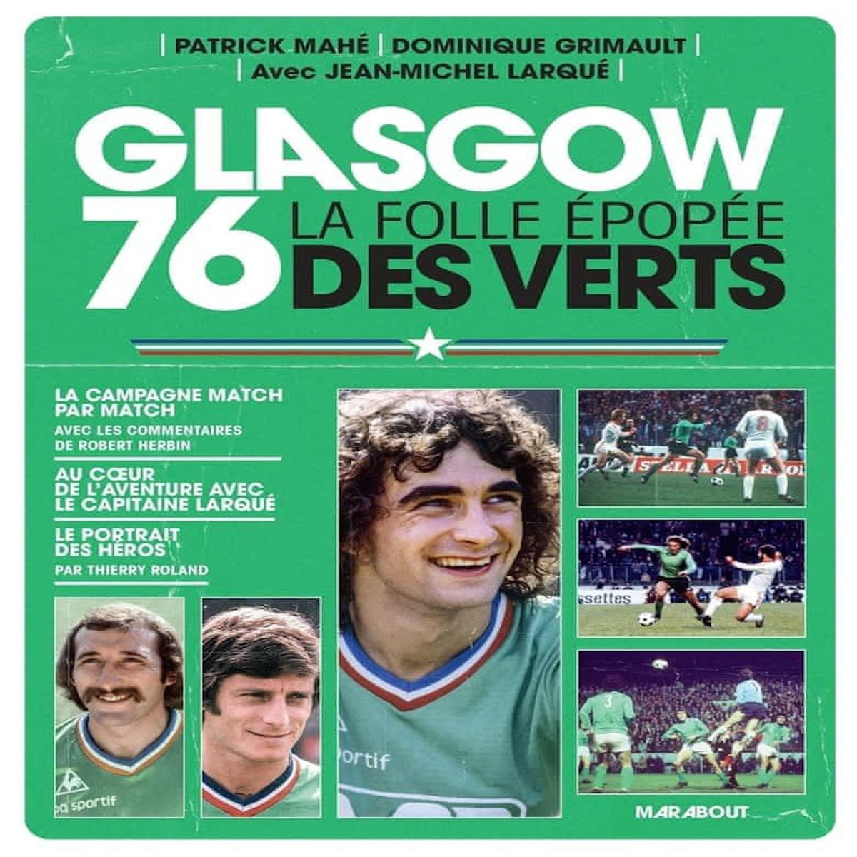 GLASGOW 76. LA FOLLE EPOPEE DES VERTS, Mahé Patrick