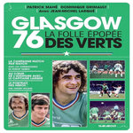 GLASGOW 76. LA FOLLE EPOPEE DES VERTS, Mahé Patrick