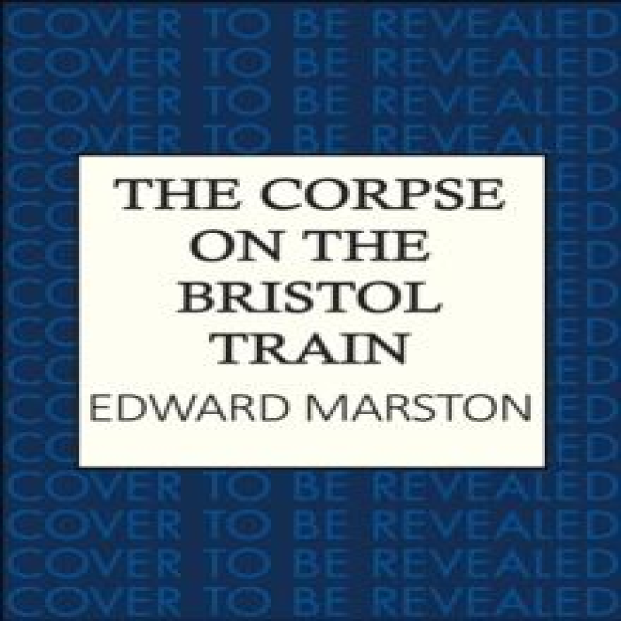 LIVRES The Corpse on the Bristol Train: The final case for the bestselling Railway Detective