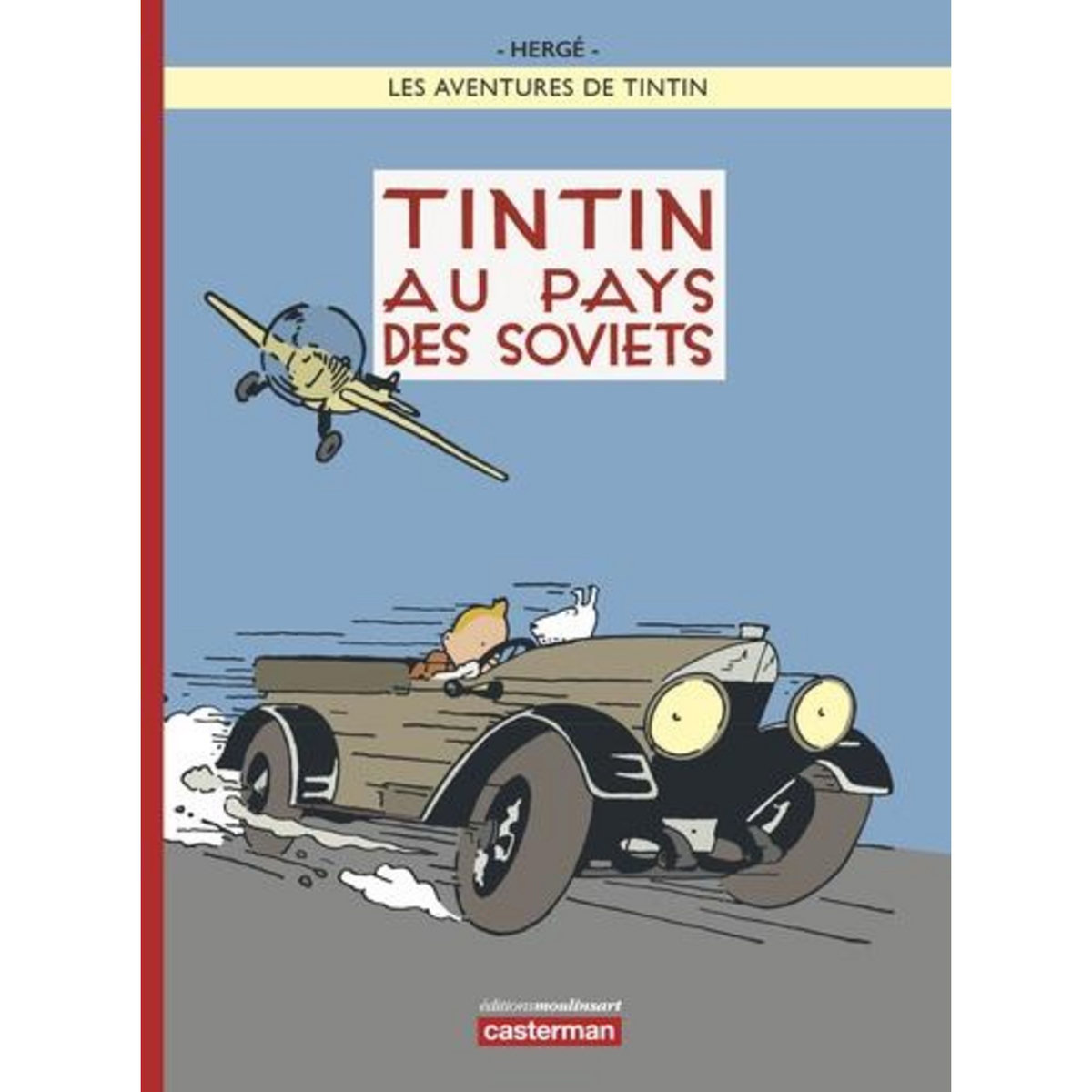 LES AVENTURES DE TINTIN : TINTIN AU PAYS DES SOVIETS, Hergé