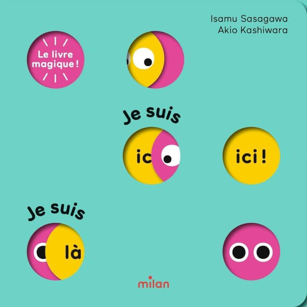 JE SUIS ICI ! JE SUIS LA ! LE LIVRE MAGIQUE !, Sasagawa Isamu