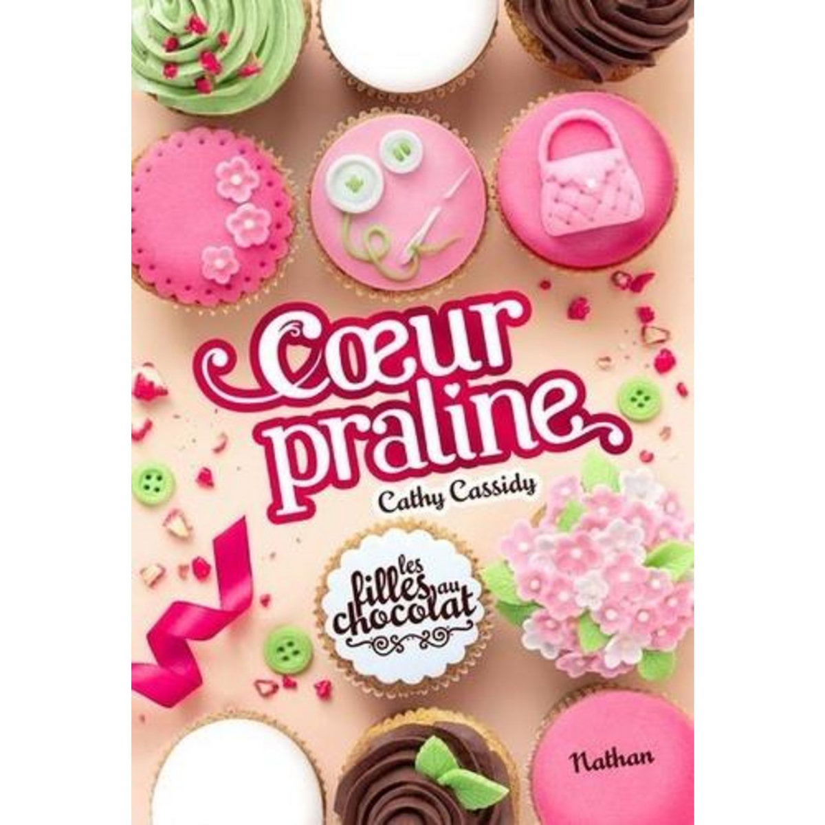LES FILLES AU CHOCOLAT TOME 7 : COEUR PRALINE, Cassidy Cathy
