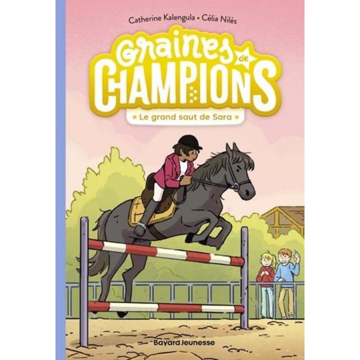 GRAINES DE CHAMPIONS TOME 4 : LE GRAND SAUT DE SARA, Kalengula Catherine