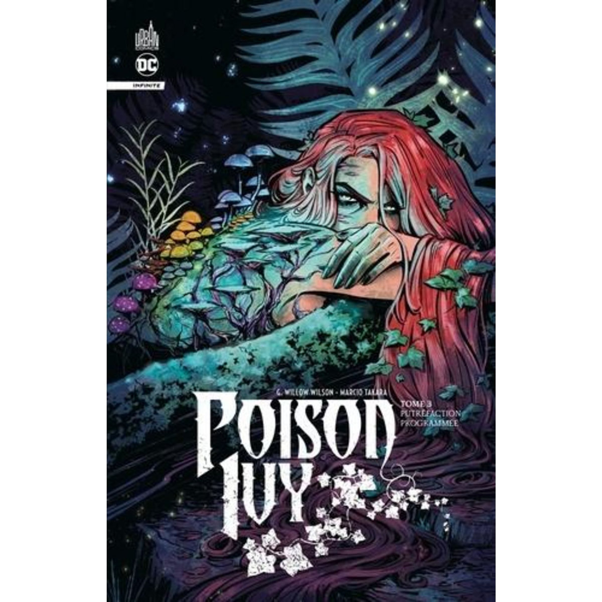 POISON IVY TOME 3 : PUTREFACTION PROGRAMMEE, Wilson G. Willow