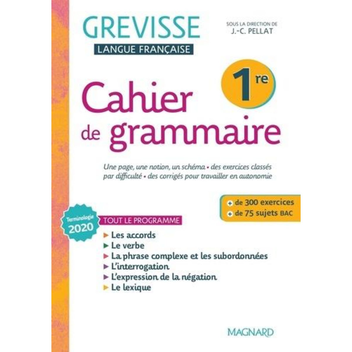 CAHIER DE GRAMMAIRE GREVISSE 1RE. EDITION 2022, Pellat Jean-Christophe