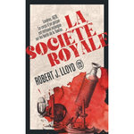 LA SOCIETE ROYALE, Lloyd Robert J.