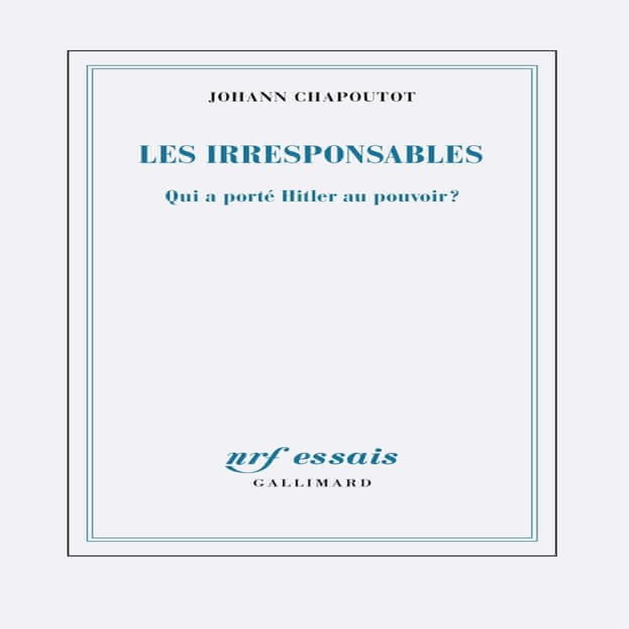 LES IRRESPONSABLES, Chapoutot Johann