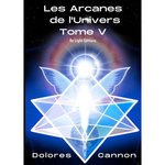 LES ARCANES DE L'UNIVERS. TOME 5, Cannon Dolores