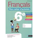 FRANCAIS 6E MON CAHIER D'ACTIVITES. EDITION 2019, Cazanove Cécile de