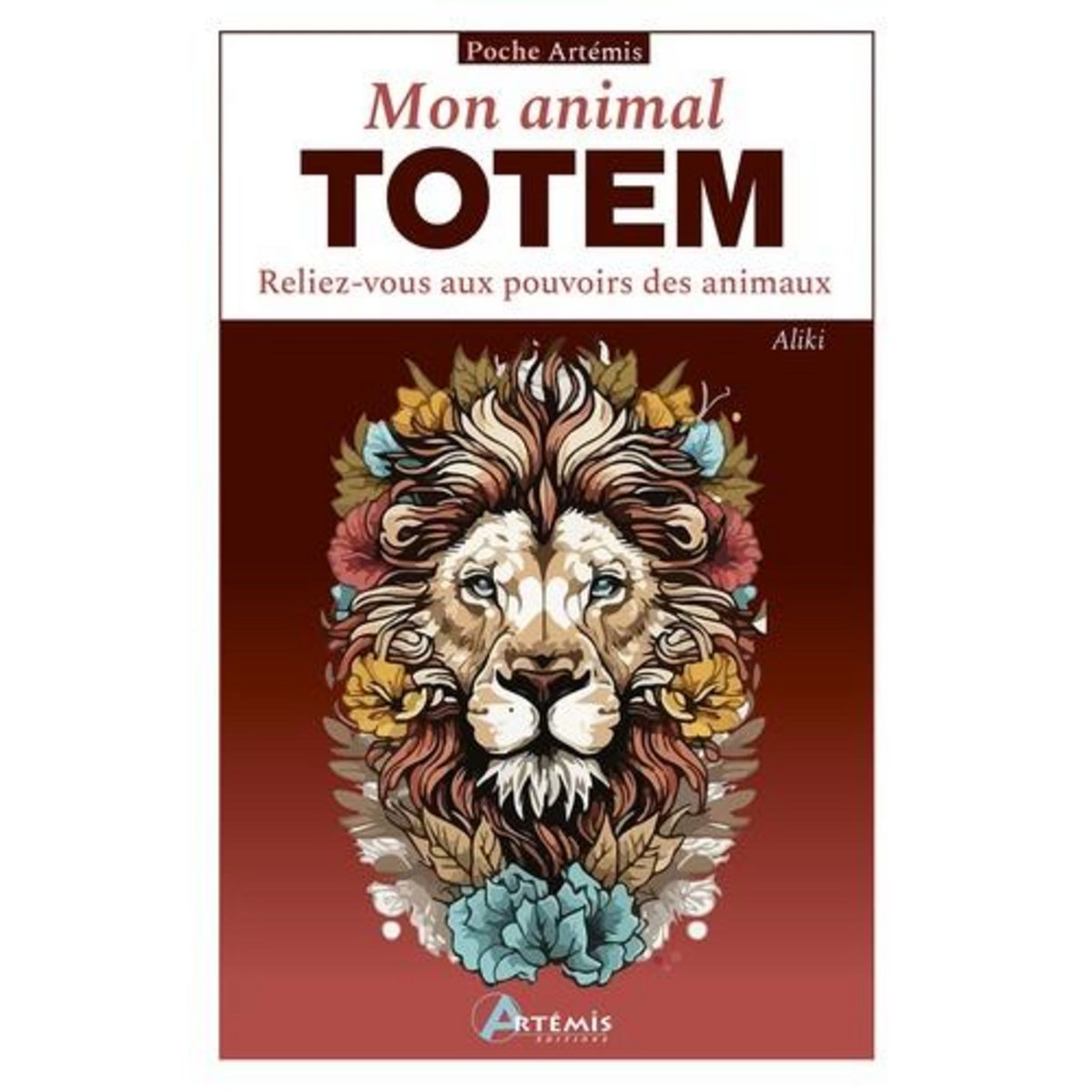 MON ANIMAL TOTEM. RELIEZ-VOUS AUX POUVOIRS DES ANIMAUX, Aliki