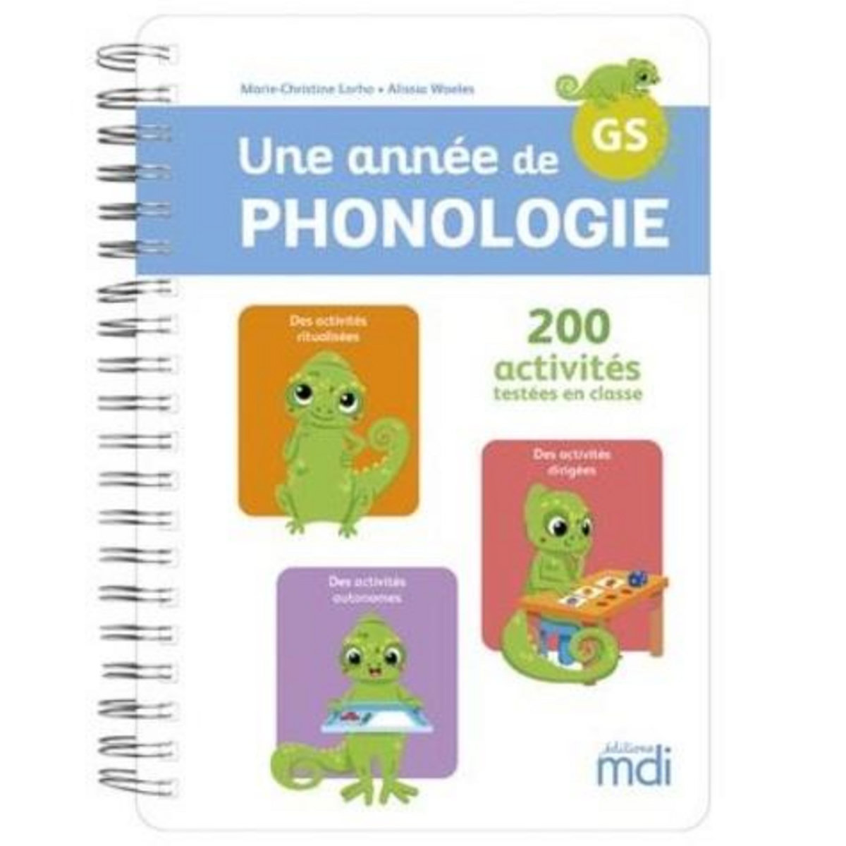 UNE ANNEE DE PHONOLOGIE GS. 200 ACTIVITES TESTEES EN CLASSE, Lorho Marie-Christine