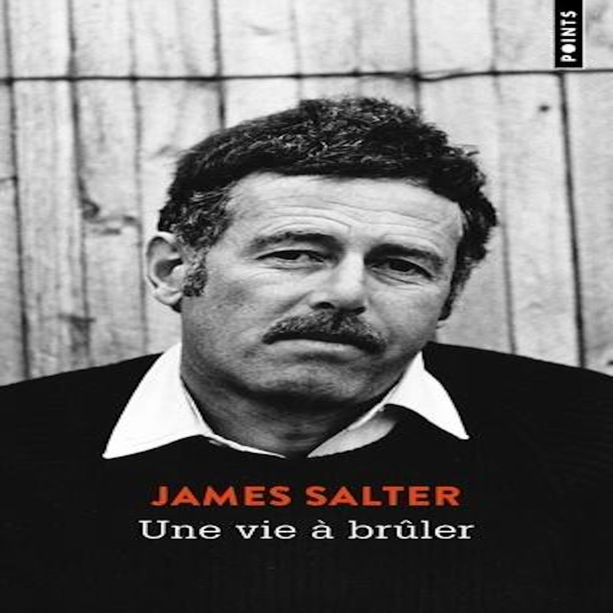 UNE VIE A BRULER, Salter James