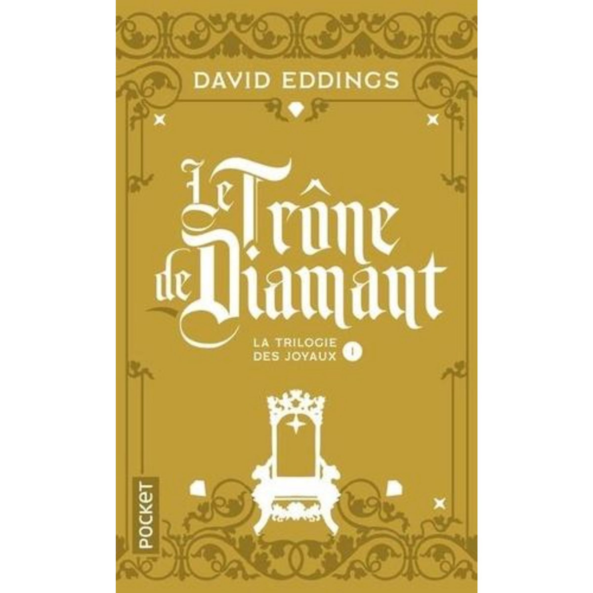 LA TRILOGIE DES JOYAUX TOME 1 : LE TRONE DE DIAMANT, Eddings David