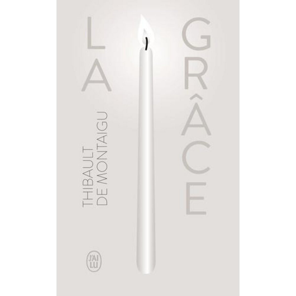 LA GRACE, Montaigu Thibault de