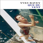 QUE DU VENT, Ravey Yves