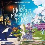 LES MONDES MAGIQUES D'IVY, West Hannah