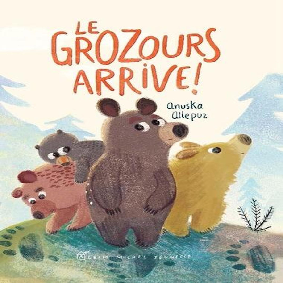 LE GROZOURS ARRIVE !, Allepuz Anuska