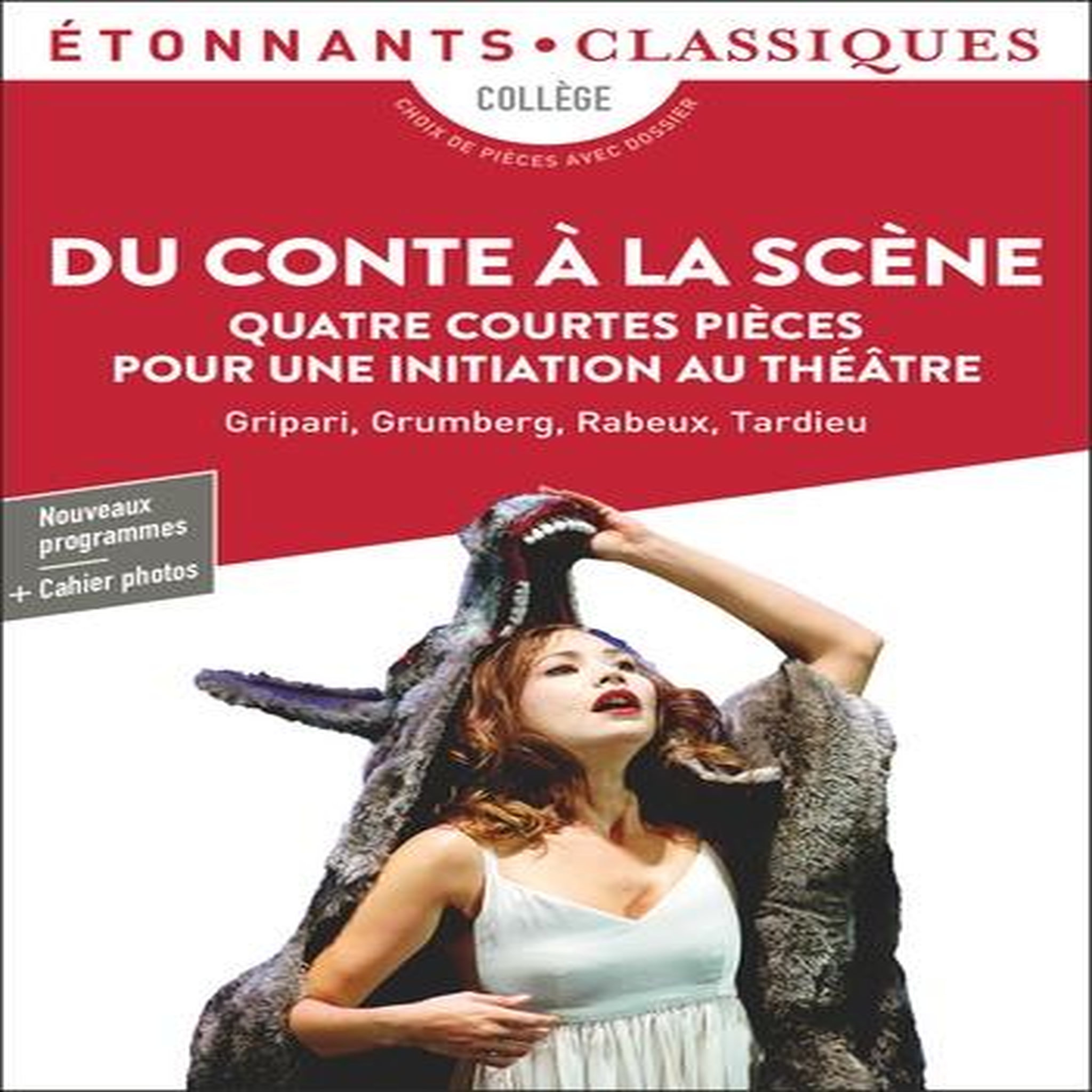 DU CONTE A LA SCENE. QUATRE COURTES PIECES POUR UNE INITIATION AU THEATRE, Jolivet-Pignon Rafaëlle