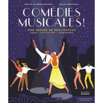 COMEDIES MUSICALES ! MON CAHIER DE REALISATEUR. JEUX, ACTIVITES, CHANSONS, Guibert-Brussel Cécile