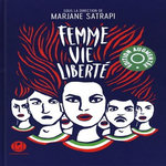 FEMME, VIE, LIBERTE. EDITION REVUE ET AUGMENTEE, Satrapi Marjane