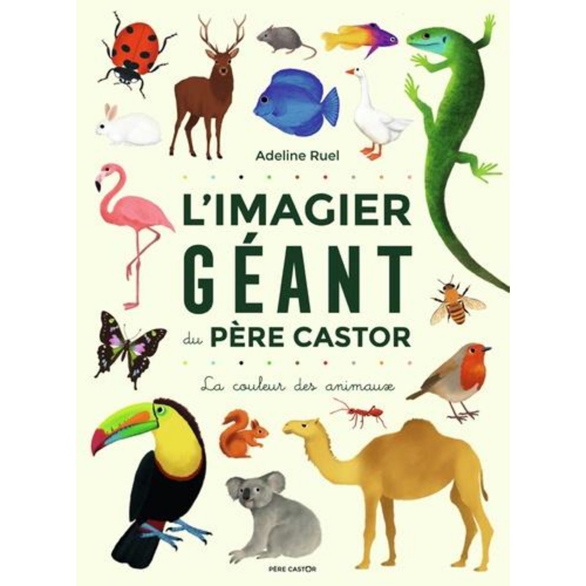 L'IMAGIER GEANT DU PERE CASTOR. LA COULEUR DES ANIMAUX, Ruel Adeline