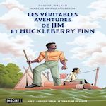 LES VERITABLES AVENTURES DE JIM ET HUCKLEBERRY FINN, Walker David F.