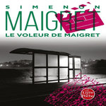 MAIGRET  : LE VOLEUR DE MAIGRET, Simenon Georges