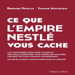 CE QUE L'EMPIRE NESTLE VOUS CACHE, Nicolas Bernard