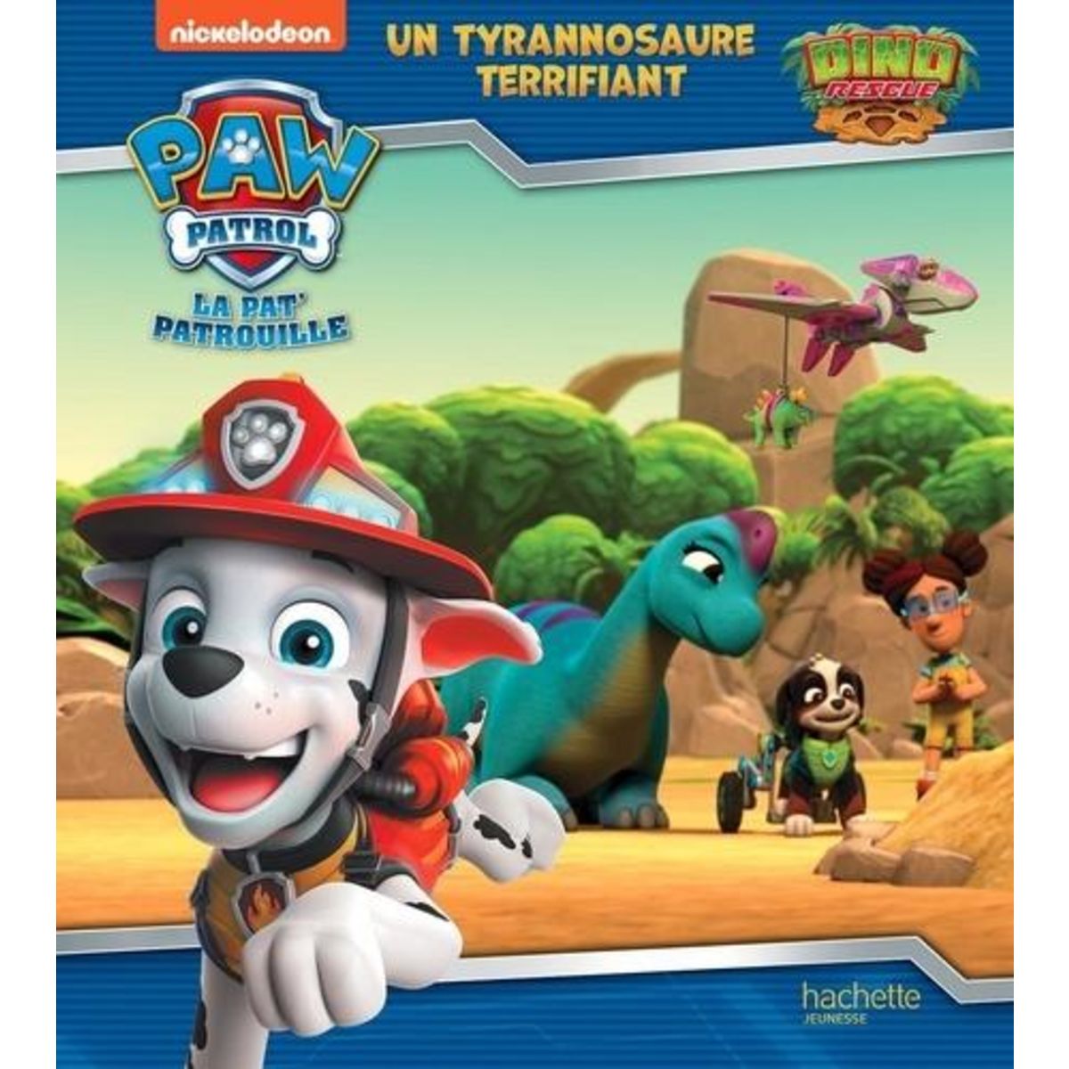 PAW PATROL LA PAT' PATROUILLE : UN TYRANNOSAURE TERRIFIANT. DINO RESCUE, Nickelodeon
