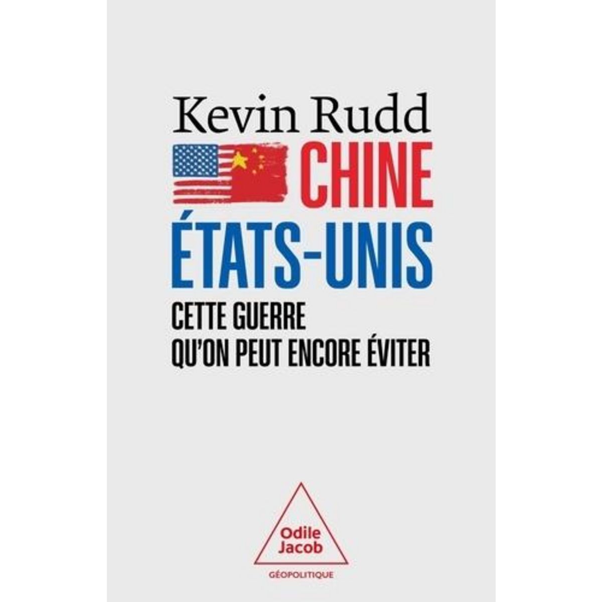 CHINE-ETATS-UNIS. CETTE GUERRE QU'ON PEUT ENCORE EVITER, Rudd Kevin