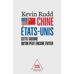 CHINE-ETATS-UNIS. CETTE GUERRE QU'ON PEUT ENCORE EVITER, Rudd Kevin