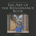THE ART OF THE RENAISSANCE BOOK. TRIBUTES IN HONOR OF LILIAN ARMSTRONG, TEXTES EN ANGLAIS-ITALIEN-FRANCAIS, Andreoli Ilaria