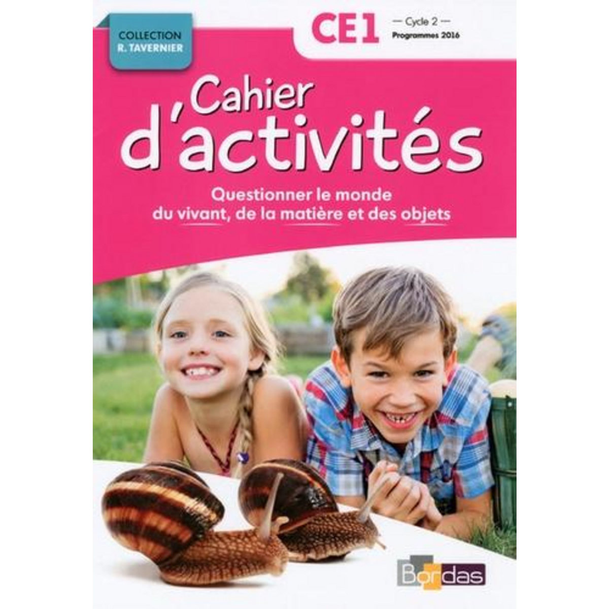 QUESTIONNER LE MONDE DU VIVANT, DE LA MATIERE ET DES OBJETS CE1. CAHIER D'ACTIVITES, EDITION 2018, Bourget Sylvia