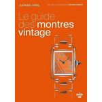 LE GUIDE DES MONTRES VINTAGE, Hirel Judikael