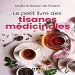 LE PETIT LIVRE DES TISANES MEDICINALES, Blaize-de-Peretti Martine