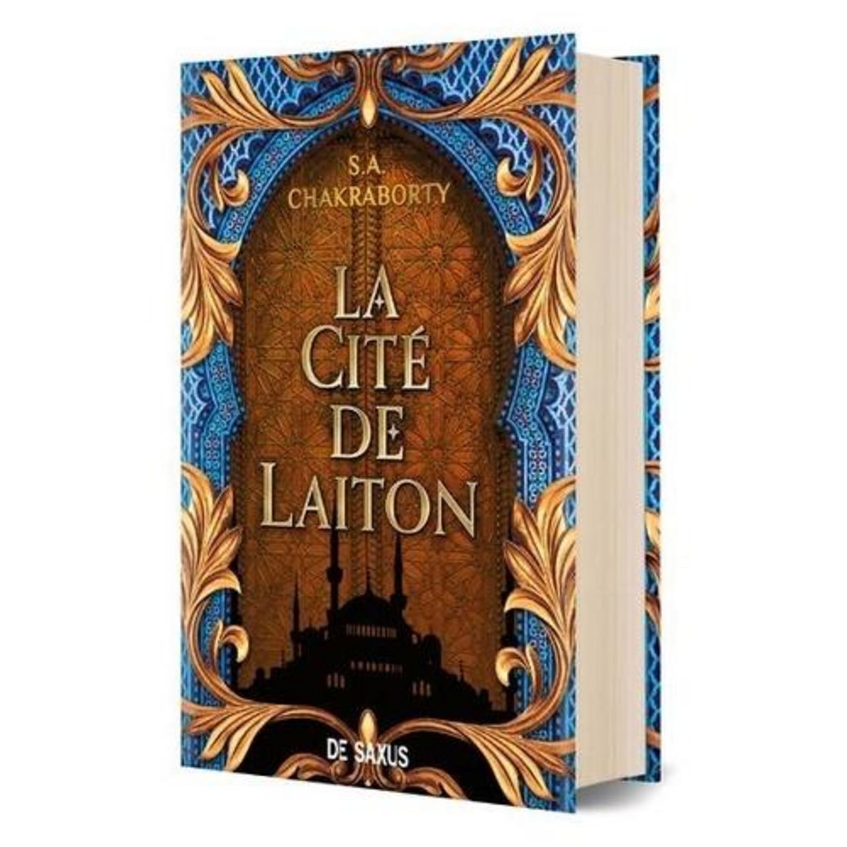 LA TRILOGIE DAEVABAD TOME 1 : LA CITE DE LAITON. EDITION COLLECTOR, Chakraborty S. A.