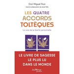 LES QUATRE ACCORDS TOLTEQUES. LA VOIE DE LA LIBERTE PERSONNELLE, Ruiz Miguel