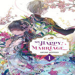 MY HAPPY MARRIAGE TOME 1 , Agitogi Akumi