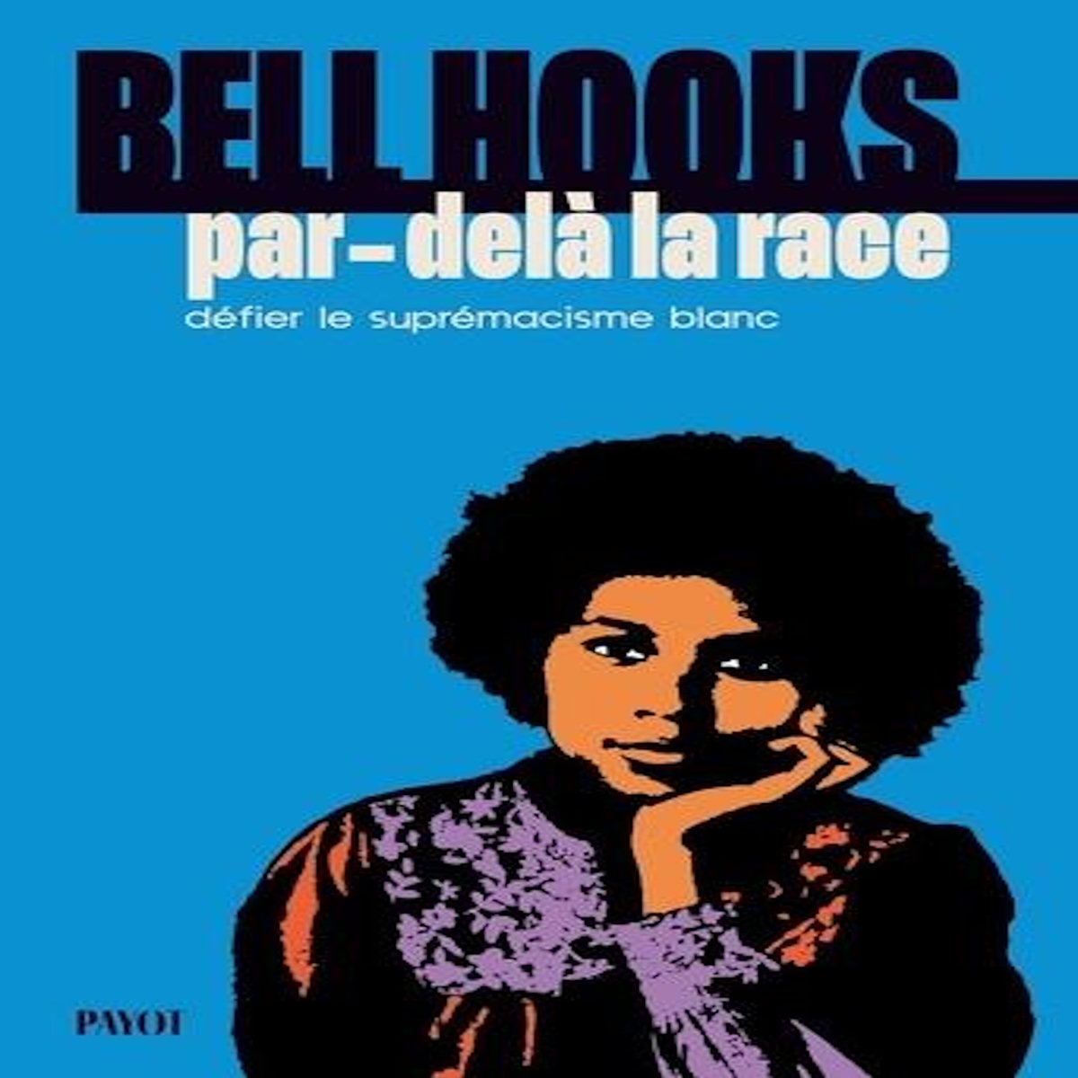 PAR-DELA LA RACE. DEFIER LE SUPREMACISME BLANC, Hooks Bell