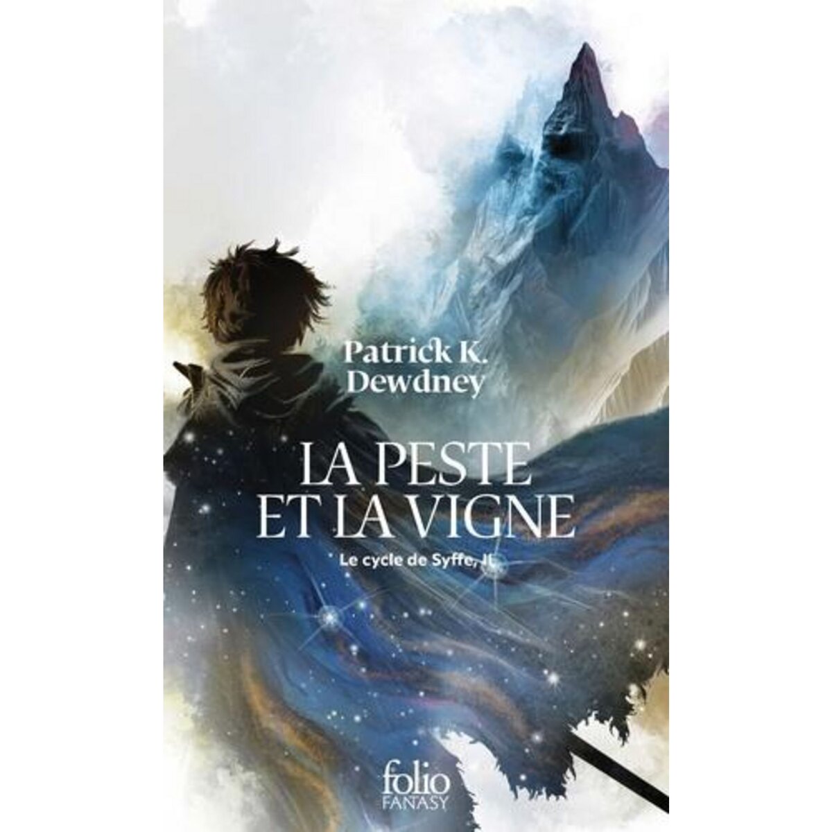 LE CYCLE DE SYFFE TOME 2 : LA PESTE ET LA VIGNE, Dewdney Patrick K.