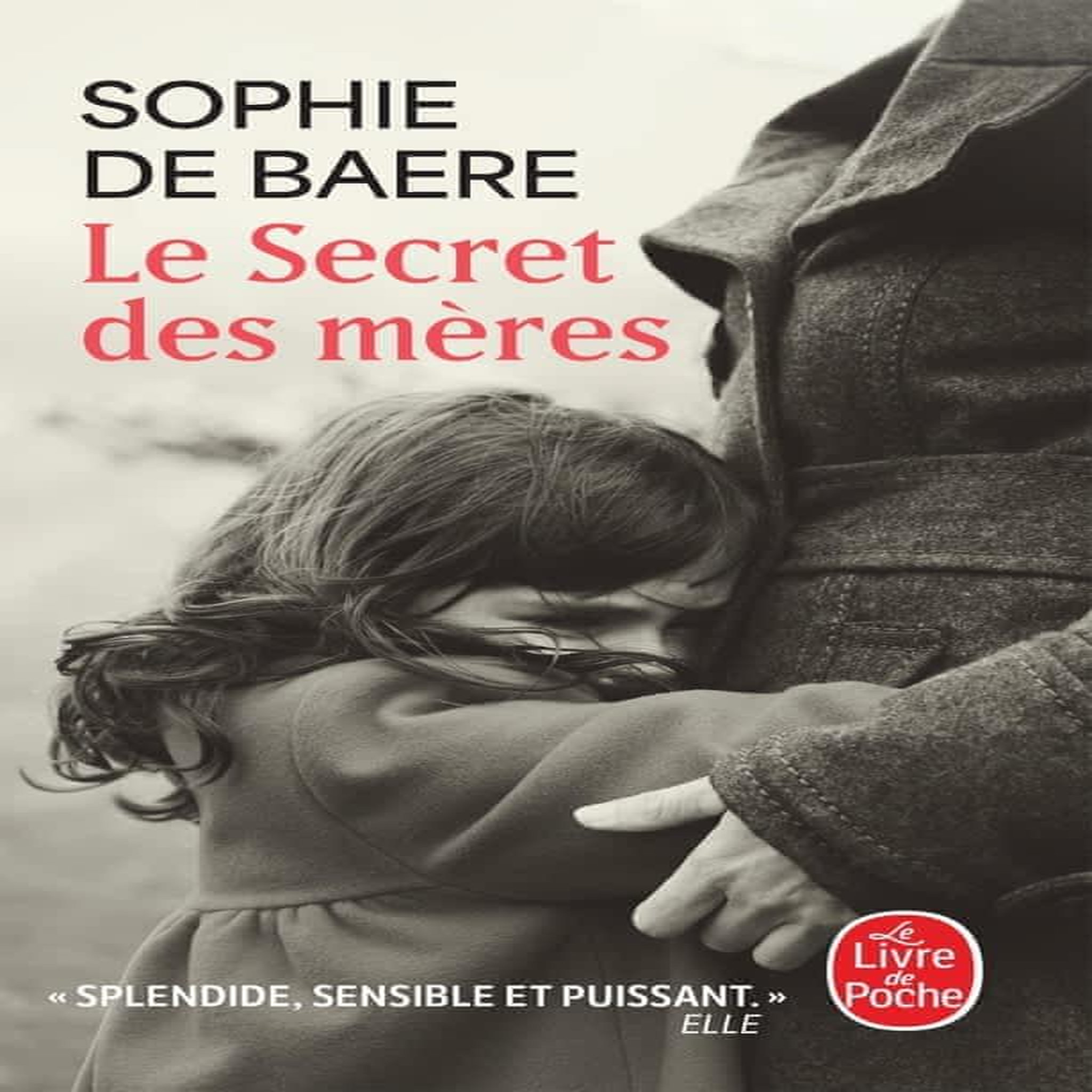 LE SECRET DES MERES, Baere Sophie de