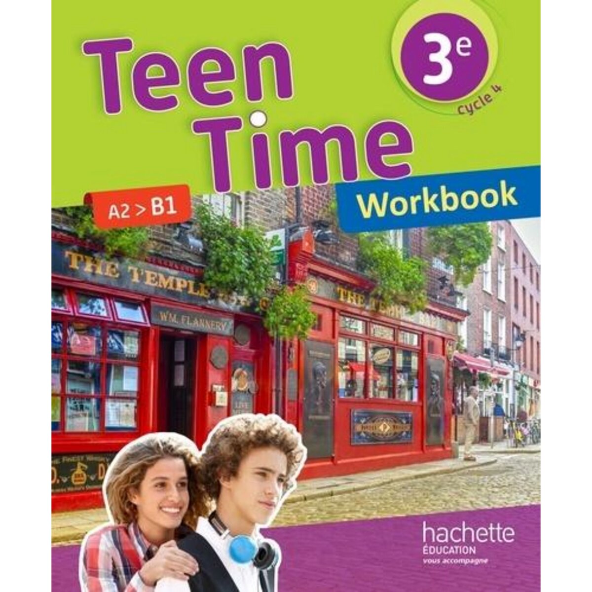 TEEN TIME 3E A2>B1. WORKBOOK, EDITION 2017, Poiré Christophe